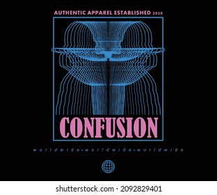 Confusion, Abstract t shirt design, vector graphic, typographic poster or tshirts street wear and Urban style	