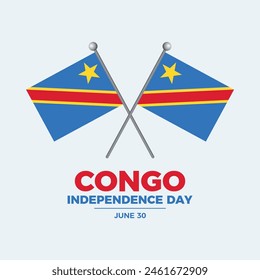 Congo Independence Day poster vector illustration. Two crossed Congolese flags on a pole icon. Flag of the Democratic Republic of the Congo symbol. Template for background, banner, card. June 30