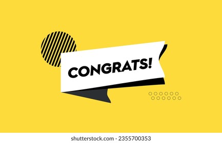 Congrats. Banner, speech bubble, poster and sticker concept, geometric memphis style with text Congrats.