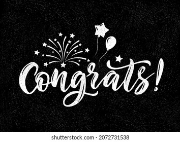 Congrats black and white lettering composition with fireworks, balloons, stars. Vector illustration with chalkboard texture effect.