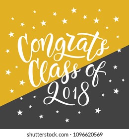 Congrats Class of 2018. Hand written message with star shaped confetti. Vector, eps 10.