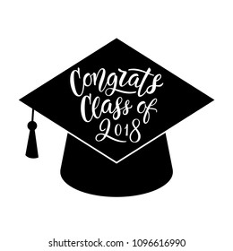 Congrats Class of 2018. Lettering. Hand written message. Vector, eps 10.