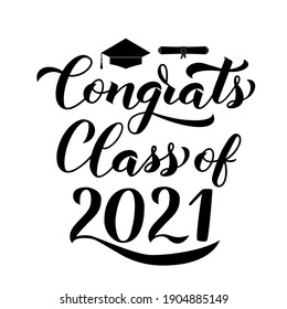 Congrats Class of 2021 calligraphy lettering with graduation cap isolated on white. Congratulations to graduates typography poster.  Vector template for greeting card, banner, sticker, etc. 