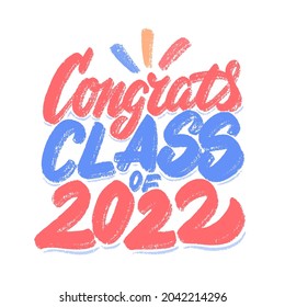 Congrats Class of 2022. Congratulations vector handwritten lettering sign