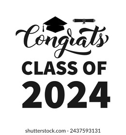 Congrats Class of 2024 calligraphy lettering with graduation cap isolated on white. Congratulations to graduates typography poster.  Vector template for greeting card, banner, sticker, etc