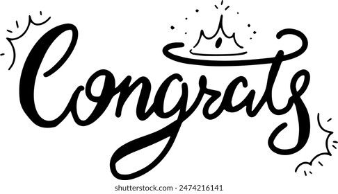 congrats congratulate celebrate celebration party crown calligraphy hand writing hand lettering typography handwritten english design mono graphic  vector isolated