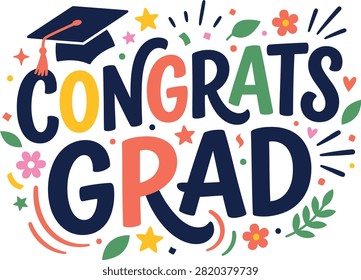 Congrats grad hand lettered design with graduation cap congrats graduation lettering celebration education typography greeting illustration colorful academic invitation congratulations