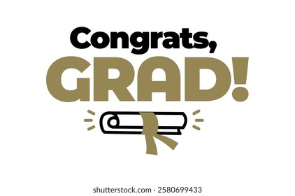 Congrats grad message with graduation diploma icon. Congratulations graduates banner logo.