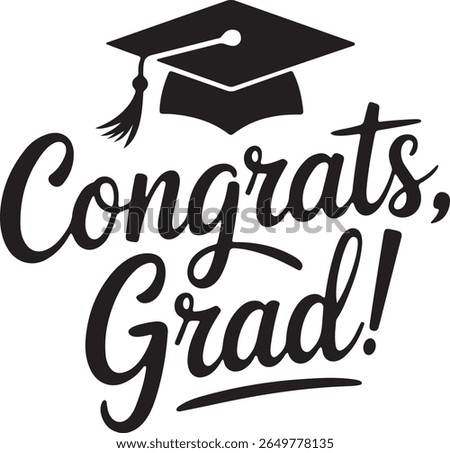 Congrats Grad typography with graduation cap black white design