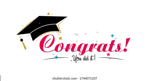 Congrats, greetings card, sign for graduates event banner. graphics elements for t-shirts, and the idea for the sign, badge or greeting card and background photo booth