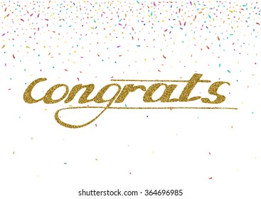 Congrats -  hand drawn lettering, modern brush pen calligraphy with the gold glitter texture on the abstract confetti background.