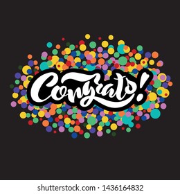 Congrats hand drawn vector lettering for logotype, badge, icon, card, postcard, logo, banner, tag. Modern brush calligraphy. Motivation phrase. Congratulation. Colorful confetti background. EPS10