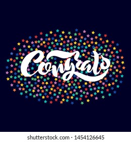 Congrats hand drawn vector lettering for logotype, badge, icon, card, postcard, banner, tag. Modern brush calligraphy. Colorful confetti sters background. Motivation phrase. Congratulations. EPS10