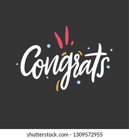 Congrats hand written lettering for congratulations card, greeting card, invitation, poster and print. Modern brush calligraphy. Isolated on black background.