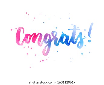 Congrats - inspirational handwritten modern calligraphy watercolor lettering text. Blue and pink colored with abstract dots decoration.