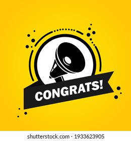 Congrats. Megaphone with Congrats speech bubble banner. Loudspeaker. Label for business, marketing and advertising. Vector on isolated background. EPS 10