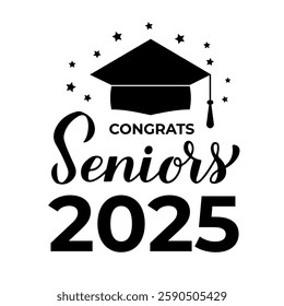 Congrats Seniors 2025 calligraphy lettering with graduation cap isolated on white. Congratulations to graduates typography poster.  Vector template for greeting card, banner, sticker, etc