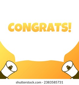 Congrats sign. Flat, yellow, text from a megaphone, congrats sign. Vector icon