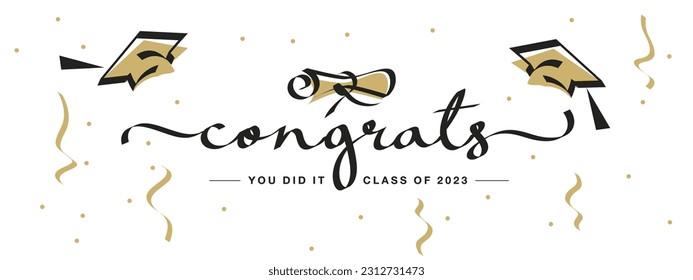 Congrats You did it Class of 2023. New unique modern handwritten calligraphy text. Design banner in gold black white background