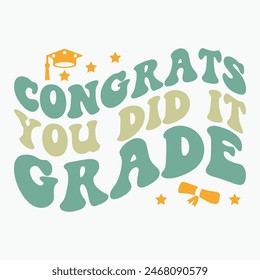 Congrats you did it grade retro t shirt design vector