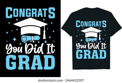 CONGRATS YOU DID IT GRAD.Graduation T-shirt