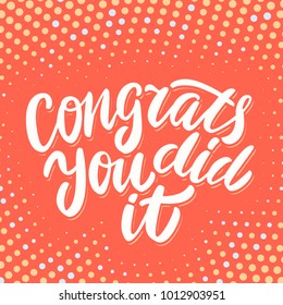 Congrats, you did It! Congratulations sign.