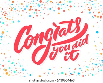 Congrats, You Did It. Greeting Banner. Vector Lettering.