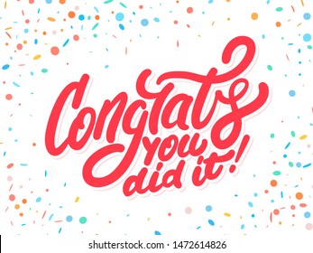 Congrats, you did It. Greeting banner. Vector lettering.