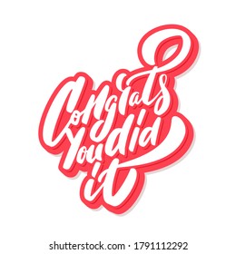 Congrats, you did It. Greeting banner. Vector lettering.