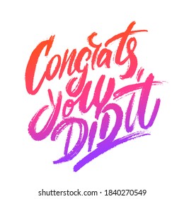 Congrats, You Did It. Greeting Banner. Vector Lettering.