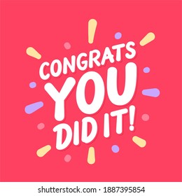 Congrats, you did It. Greeting banner. Vector lettering.