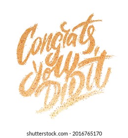Congrats, you did It. Greeting banner. Vector handwritten lettering.