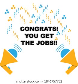 Congrats You Get The Jobs! text and megaphone isolated on white background