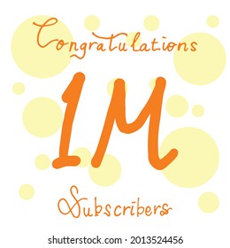 congratulation 1 M subscribers-hand drawn lettering. online celebration. one million followers. doodle art for poster, banner, greeting card, flyer. big event. the highest award for content creators.