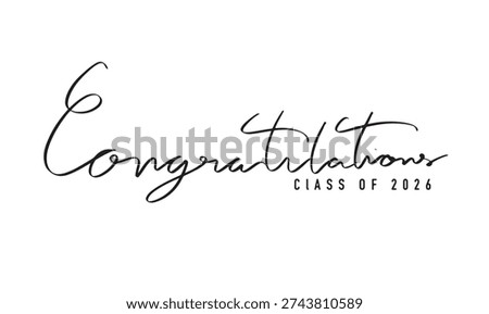 congratulation class of 2026 text font calligraphy hand written lettering script black color object icon congratulation class of 2026 graduation education school college university congratulation 2026