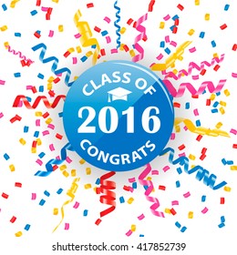 Congratulation to graduates of 2016 year sign or symbol with confetti and streamers, vector illustration. Successful graduation congrats