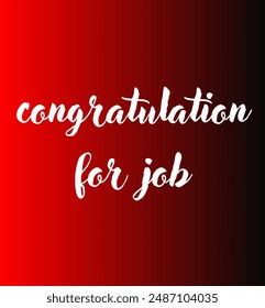 congratulation for job Inspirational and motivational quotes, typography, fashion, art, designs: for prints, posters, cards, t shirt, coffee mug hoodies etc.