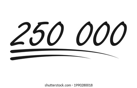 Congratulation number lettering, 250 000 celebrate follower icon, web online post vector illustration .