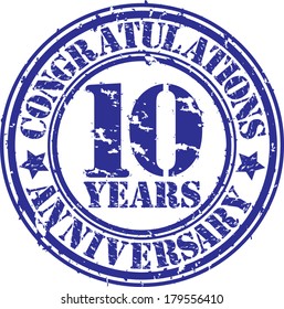 Congratulations 10 years anniversary grunge rubber stamp, vector illustration 