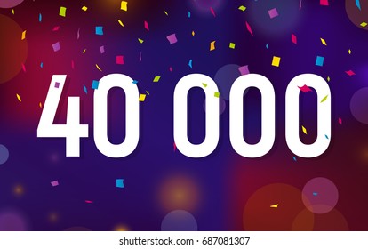 Congratulations 40K followers, forty thousand followers. Thanks banner background with confetti. Vector illustration
