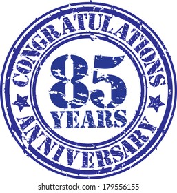 Congratulations 85 years anniversary grunge rubber stamp, vector illustration 