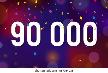 Congratulations 90K followers, ninety thousand followers. Thanks banner background with confetti. Vector illustration