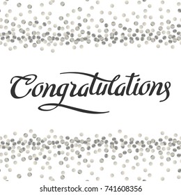 Congratulations. Abstract pattern of random silver dots with calligraphy lettering in center. Hand drawn invitation. Handwritten modern brush lettering. Vector illustration.