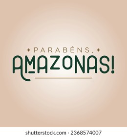 amazonas de felicitación, letras estilizadas y colores de la región norte de Brasil (Parabéns Amazonas)