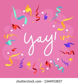 Congratulations banner design in flat style with confetti, ribbons and lettering inscriprion "yay!". Greeting card design template. Vector illustration