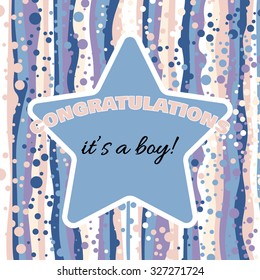 Congratulations card with abstract background with stripes and dots and lettering "its a boy".