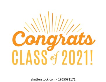 Congratulations Class of 2021, Class of 2020, 2021 High School Commencement, College Commencement, University Graduate, University Commencement, Year of 2021, Graduation Ceremony, Vector Illustration