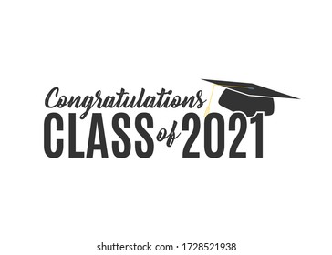 Congratulations Class of 2021, Class of 2021, High School Commencement, College Commencement, University Graduate, University Commencement, Year of 2021, Graduation Ceremony, Vector Text Illustration