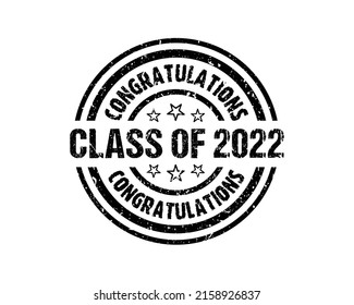 Congratulations Class of 2022 - Graduation grunge rubber stamp design on white background