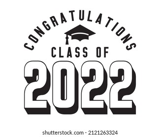 Congratulations Class of 2022 Quote Typography with white Background svg